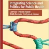 Integrating Science and Politics for Public Health (Palgrave Studies in Public Health Policy Research) (Original PDF from Publisher)
