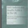 NHS Reform and Health Politics in the UK: Revolution, Counter-Revolution and Covid Crisis (Original PDF from Publisher)