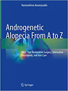 Androgenetic Alopecia From A to Z: Vol.3 Hair Restoration Surgery, Alternative Treatments, and Hair Care (Original PDF from Publisher)