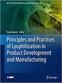 Principles and Practices of Lyophilization in Product Development and Manufacturing (AAPS Advances in the Pharmaceutical Sciences Series, 59) (Original PDF from Publisher)