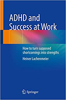 ADHD and Success at Work: How to turn supposed shortcomings into strengths (EPUB)