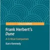 Frank Herbert’s “Dune”: A Critical Companion (Palgrave Science Fiction and Fantasy: A New Canon) (Original PDF from Publisher)