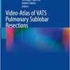 Video-Atlas of VATS Pulmonary Sublobar Resections (Original PDF from Publisher)