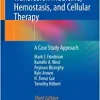 Immunohematology, Transfusion Medicine, Hemostasis, and Cellular Therapy: A Case Study Approach, 3rd Edition (Original PDF from Publisher)