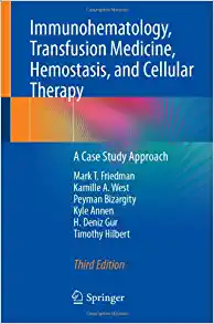 Immunohematology, Transfusion Medicine, Hemostasis, and Cellular Therapy: A Case Study Approach, 3rd Edition (Original PDF from Publisher)