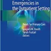Managing Emergencies in the Outpatient Setting: Pearls for Primary Care (Original PDF from Publisher)