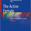 The Active Female: Health Issues throughout the Lifespan, 3rd Edition (Original PDF from Publisher)