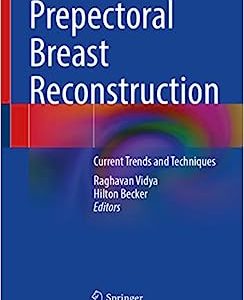 Prepectoral Breast Reconstruction: Current Trends and Techniques (Original PDF from Publisher)