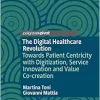 The Digital Healthcare Revolution: Towards Patient Centricity with Digitization, Service Innovation and Value Co-creation (Original PDF from Publisher)