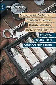 Medicine and Mobility in Nineteenth-Century British Literature, History, and Culture (Studies in Mobilities, Literature, and Culture) (Original PDF from Publisher)