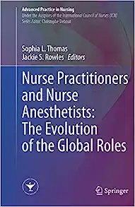 Nurse Practitioners and Nurse Anesthetists: The Evolution of the Global Roles (Advanced Practice in Nursing) (Original PDF from Publisher)