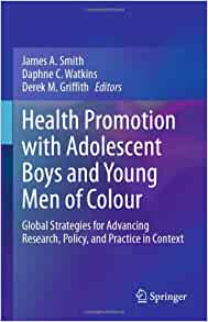 Health Promotion with Adolescent Boys and Young Men of Colour: Global Strategies for Advancing Research, Policy, and Practice in Context (Original PDF from Publisher)