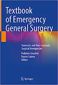 Textbook of Emergency General Surgery: Traumatic and Non-traumatic Surgical Emergencies (Original PDF from Publisher)