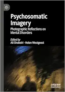 Psychosomatic Imagery: Photographic Reflections on Mental Disorders (EPUB)
