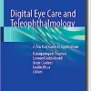 Digital Eye Care and Teleophthalmology: A Practical Guide to Applications (Original PDF from Publisher)