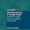 Allocating Pensions to Younger People: Towards a Social Insurance against a Short Life (EPUB)