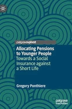 Allocating Pensions to Younger People: Towards a Social Insurance against a Short Life (EPUB)
