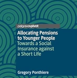 Allocating Pensions to Younger People: Towards a Social Insurance against a Short Life (EPUB)