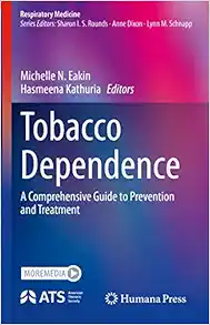 Tobacco Dependence: A Comprehensive Guide to Prevention and Treatment (Respiratory Medicine) (Original PDF from Publisher)