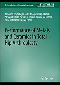 Performance of Metals and Ceramics in Total Hip Arthroplasty (Synthesis Lectures on Biomedical Engineering) (EPUB)