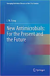 New Antimicrobials: For the Present and the Future (Emerging Infectious Diseases of the 21st Century) (Original PDF from Publisher)
