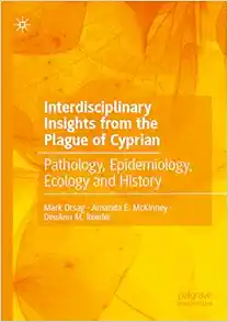Interdisciplinary Insights from the Plague of Cyprian: Pathology, Epidemiology, Ecology and History (Original PDF from Publisher)