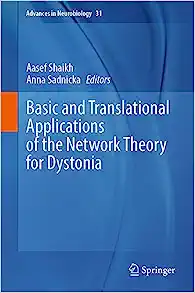 Basic and Translational Applications of the Network Theory for Dystonia (Advances in Neurobiology, 31) (Original PDF from Publisher)