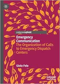 Emergency Communication: The Organization of Calls to Emergency Dispatch Centers (Original PDF from Publisher)