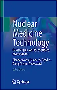 Nuclear Medicine Technology: Review Questions for the Board Examinations, 6th Edition (Original PDF from Publisher)