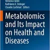 Metabolomics and Its Impact on Health and Diseases (Handbook of Experimental Pharmacology, 277) (Original PDF from Publisher)
