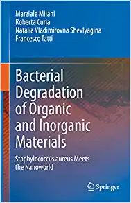 Bacterial Degradation of Organic and Inorganic Materials: Staphylococcus aureus Meets the Nanoworld (Original PDF from Publisher)