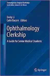Ophthalmology Clerkship: A Guide for Senior Medical Students (Contemporary Surgical Clerkships) (Original PDF from Publisher)