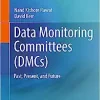Data Monitoring Committees (DMCs): Past, Present, and Future (Original PDF from Publisher)