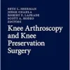 Knee Arthroscopy and Knee Preservation Surgery (Original PDF from Publisher)