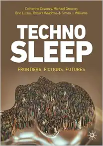 Technosleep: Frontiers, Fictions, Futures (Original PDF from Publisher)