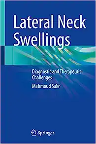Lateral Neck Swellings: Diagnostic and Therapeutic Challenges (Original PDF from Publisher)