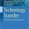 Drug Product Manufacturing Process: Technology Transfer (Original PDF from Publisher)