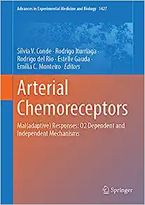 Arterial Chemoreceptors: Mal(adaptive) Responses: O2 Dependent and Independent Mechanisms (Advances in Experimental Medicine and Biology, 1427) (Original PDF from Publisher)