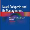Nasal Polyposis and its Management: Pathogenesis, Medical and Surgical Treatment, 2nd Edition (Original PDF from Publisher)