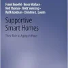 Supportive Smart Homes: Their Role in Aging in Place (Synthesis Lectures on Technology and Health) (EPUB)