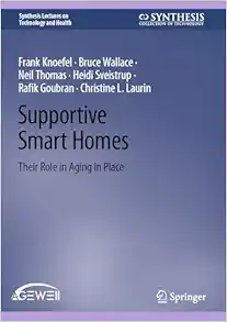 Supportive Smart Homes: Their Role in Aging in Place (Synthesis Lectures on Technology and Health) (EPUB)
