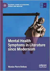 Mental Health Symptoms in Literature since Modernism (Palgrave Studies in Literature, Science and Medicine) (Original PDF from Publisher)