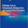 Palliative Care in Hematologic Malignancies and Serious Blood Disorders: A Clinical Guide (Original PDF from Publisher)