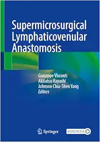 Supermicrosurgical Lymphaticovenular Anastomosis, 2nd Edition (EPUB)