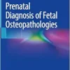 Prenatal Diagnosis of Fetal Osteopathologies (Original PDF from Publisher)