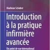 Introduction à la pratique avancée infirmière: Une perspective internationale (Advanced Practice in Nursing) (French Edition) (Original PDF from Publisher)