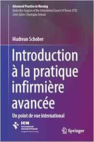 Introduction à la pratique avancée infirmière: Une perspective internationale (Advanced Practice in Nursing) (French Edition) (EPUB)