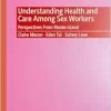 Understanding Health and Care Among Sex Workers: Perspectives From Rhode Island (Palgrave Advances in Sex Work Studies) (EPUB)
