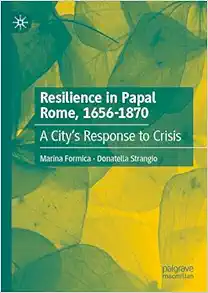 Resilience in Papal Rome, 1656-1870: A City’s Response to Crisis (EPUB)