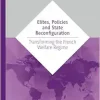 Elites, Policies and State Reconfiguration: Transforming the French Welfare Regime (International Series on Public Policy) (Original PDF from Publisher)